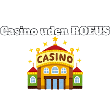 Bedste Casinoer uden ROFUS - Spil Uden Begrænsninger 406749472