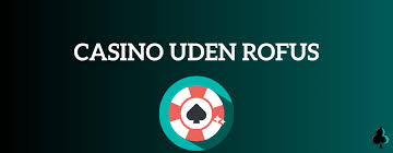 Bedste Online Casino Uden ROFUS Find Din Favorit